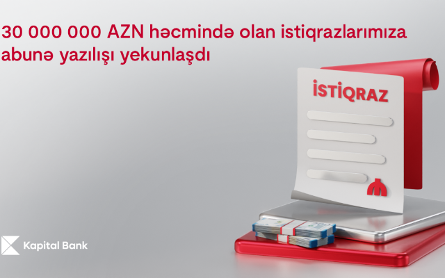 "Kapital Bank"ın 30 000 000 AZN həcmində istiqrazlarınınyerləşdirilməsi başa çatdı 